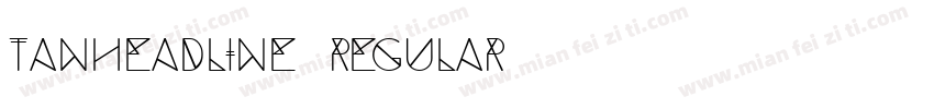 tanheadline regular字体转换